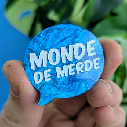 Broche "Monde de Merde"