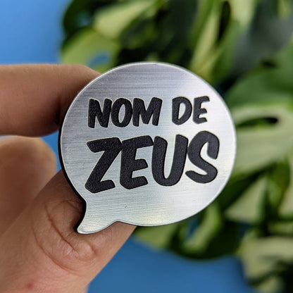 Broche "Nom de Zeus"