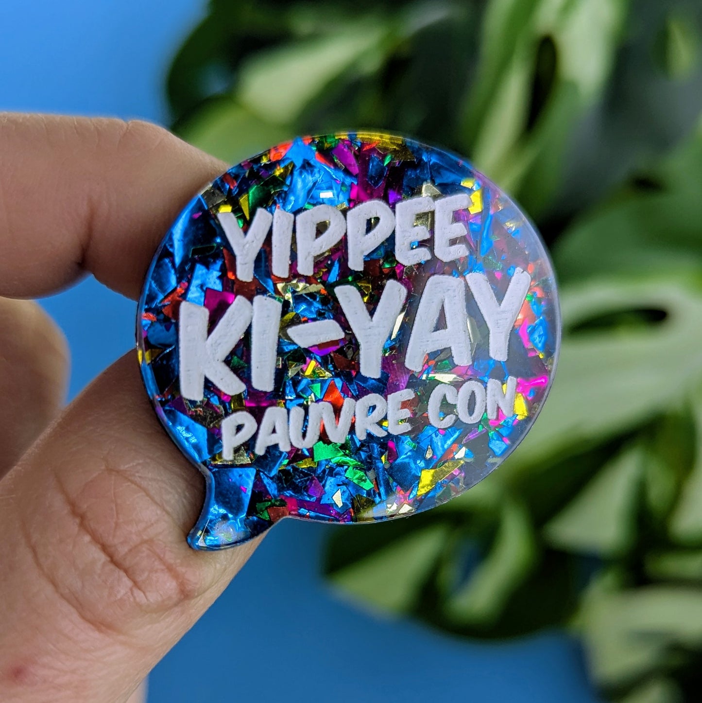 Broche "Yippee Ki-Yay"