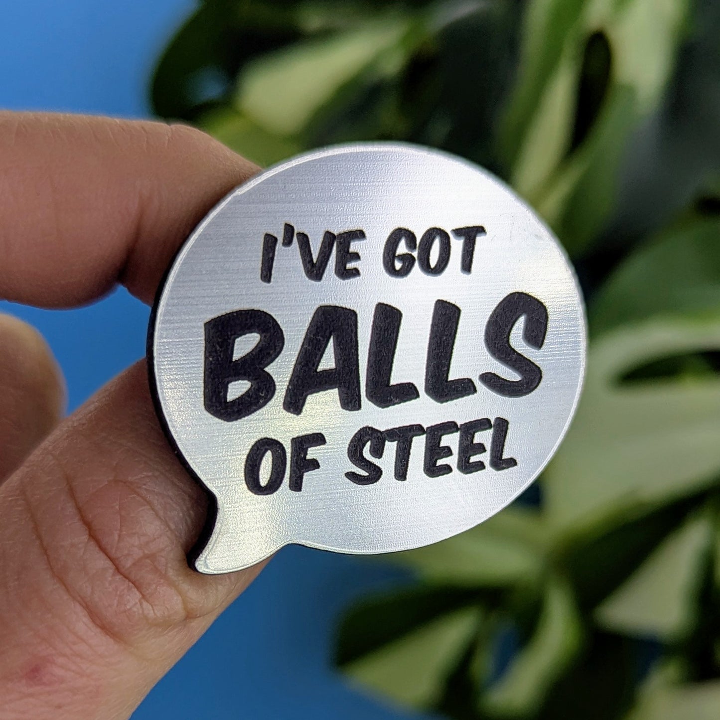 Broche "Balls of Steel"