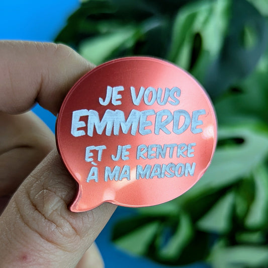 Broche "Emmerde, Maison"