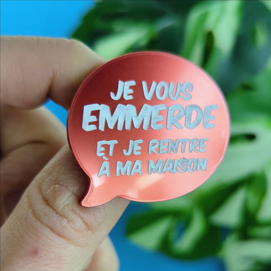 Broche "Emmerde, Maison"